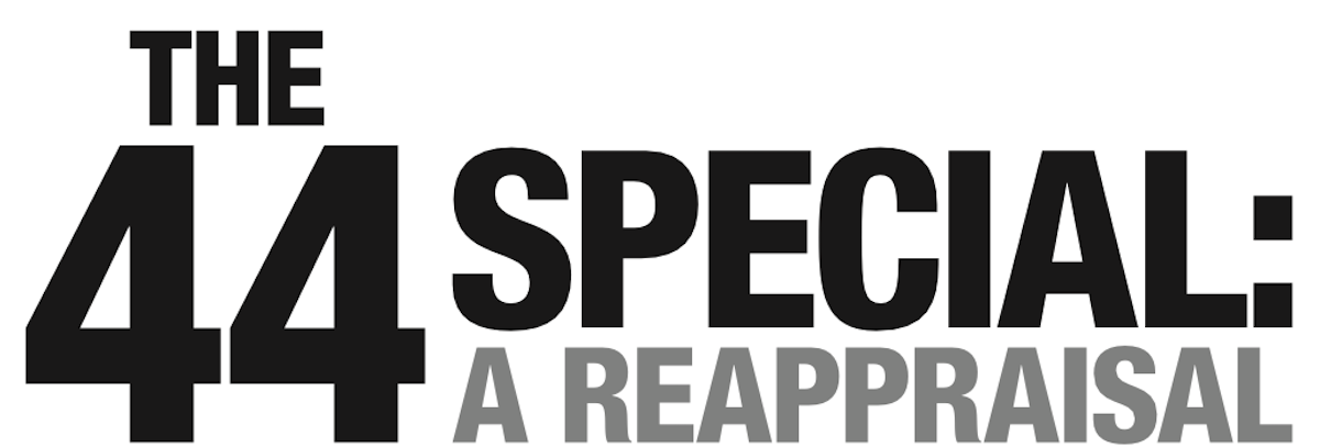 The 44 Special: A Reappraisal