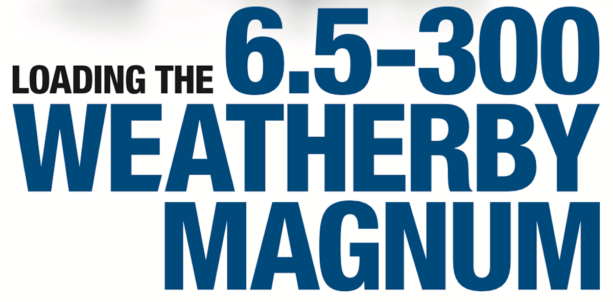 Loading the 6.5-300 Weatherby Magnum
