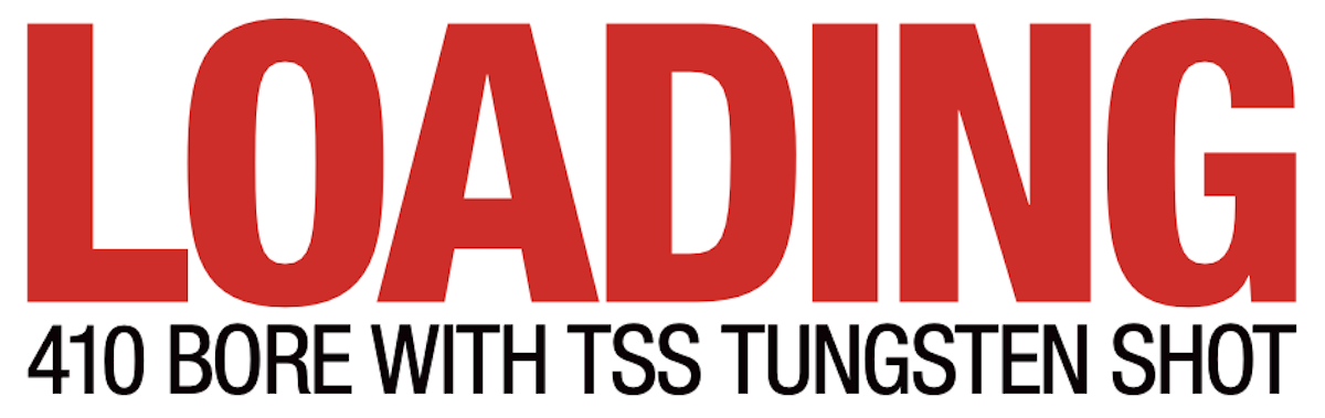 Loading 410 Bore with TSS Tungsten Shot